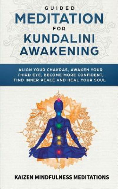 Cover for Kaizen Mindfulness Meditations · Guided Meditation for Kundalini Awakening (Paperback Book) (2018)