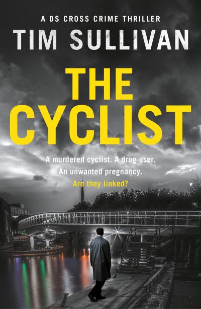 Cover for Tim Sullivan · The Cyclist - A DS Cross Thriller (Paperback Bog) (2021)