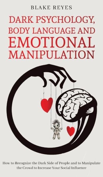 Cover for Blake Reyes · Dark Psychology, Body Language and Emotional Manipulation (Hardcover Book) (2021)
