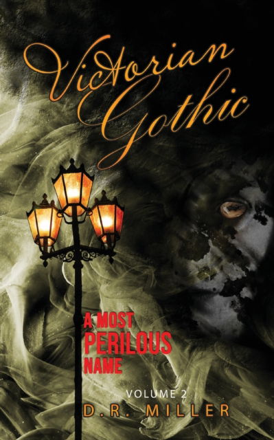 Cover for D R Miller · Victorian Gothic: Volume 2: A Most Perilous Name (Paperback Book) (2021)