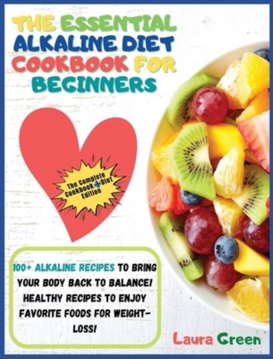 Cover for Laura Green · The Essential Alkaline Diet Cookbook for Beginners (Inbunden Bok) (2021)