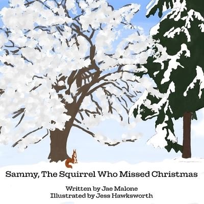 Cover for Jae Malone · Sammy, The Squirrel Who Missed Christmas (Paperback Book) (2022)