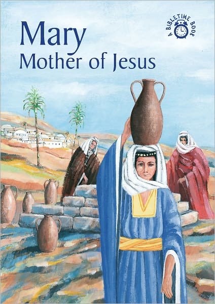 Cover for Carine MacKenzie · Mary: Mother of Jesus - Bible Time (Paperback Book) [Revised edition] (2012)