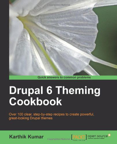 Drupal 6 Theming Cookbook - Karthik Kumar - Books - Packt Publishing Limited - 9781847198686 - November 13, 2010