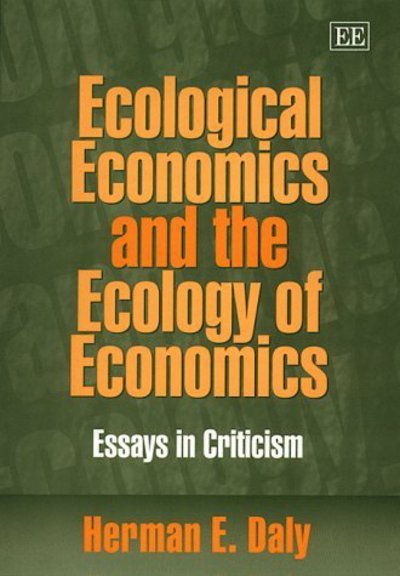 Cover for Herman E. Daly · Ecological Economics and the Ecology of Economics: Essays in Criticism (Hardcover Book) (1999)