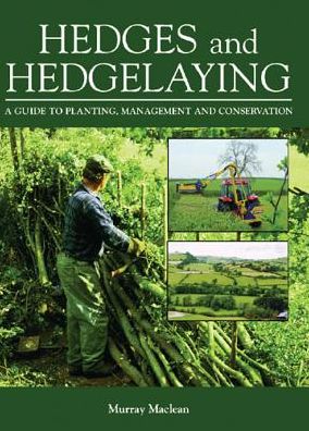Cover for Murray Maclean · Hedges and Hedgelaying: A Guide to Planting, Management and Conservation (Hardcover Book) (2006)