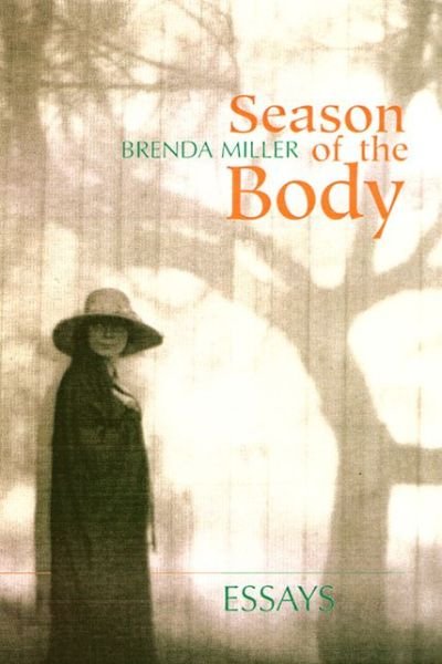 Cover for Brenda Miller · Season of the Body: Essays (Hardcover bog) (2002)