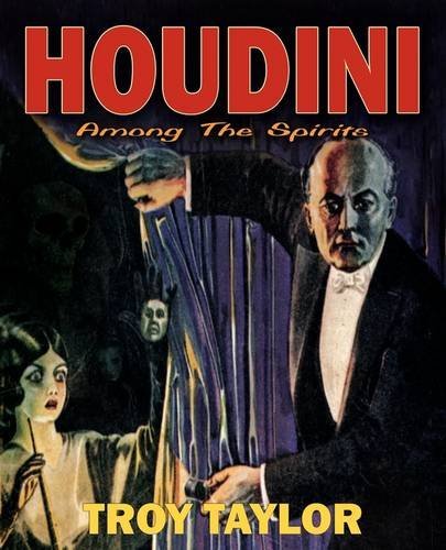 Houdini: Among the Spirits - Troy Taylor - Książki - Whitechapel Productions - 9781892523686 - 1 października 2009