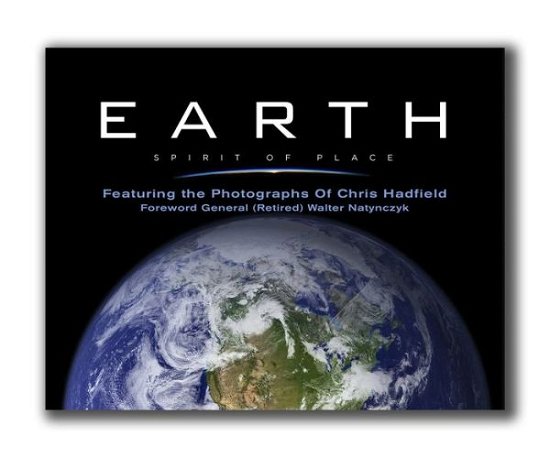 Cover for Chris Hadfield · Earth, Spirit of Place: Featuring the Photographs of Chris Hadfield (Pocketbok) (2013)