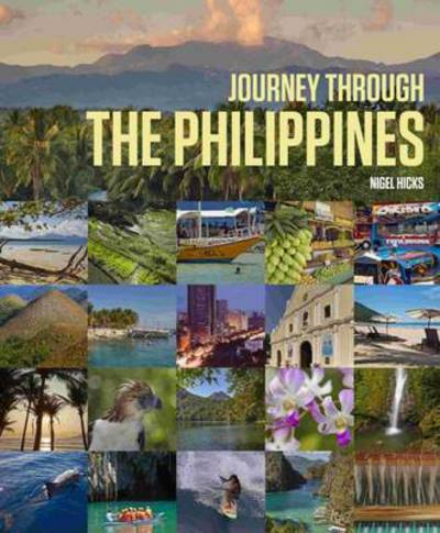 Journey Through the Philippines - Nigel Hicks - Livros - John Beaufoy Publishing Ltd - 9781909612686 - 5 de outubro de 2017