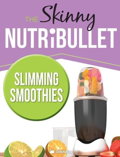 Cover for CookNation · Skinny Nutribullet Slimming Smoothies (Paperback Bog) (2016)