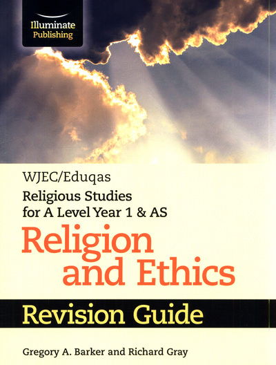 Cover for Gregory A. Barker · WJEC / Eduqas Religious Studies for A Level Year 1 &amp; AS - Religion and Ethics Revision Guide (Paperback Book) (2019)