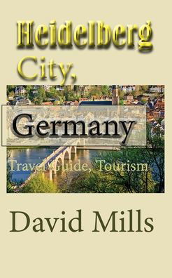 Cover for David Mills · Heidelberg City, Germany (Taschenbuch) (2019)