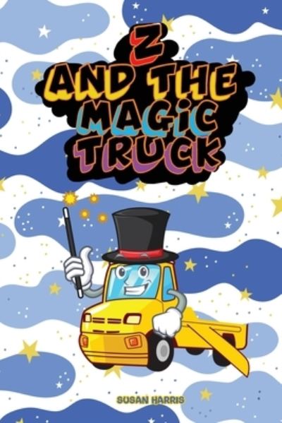 Cover for Susan Harris · Z and the Magic Truck (Bok) (2022)