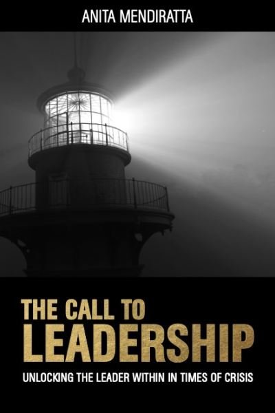 Cover for Anita Mendiratta · The Call to Leadership: Unlocking the Leader Within in Times of Crisis (Gebundenes Buch) (2023)