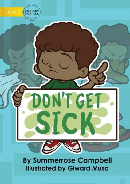 Don't Get Sick - Summerrose Campbell - Bøker - Library for All - 9781922721686 - 21. oktober 2021