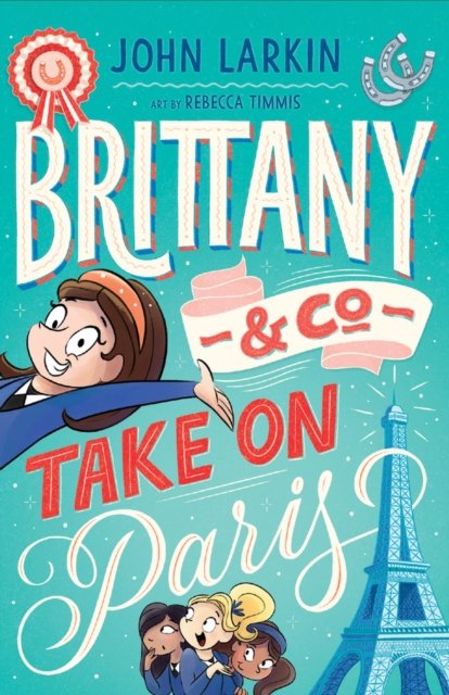 John Larkin · Brittany & Co. Take on Paris (Paperback Book) (2024)