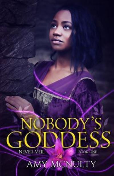 Cover for Amy McNulty · Nobody's Goddess - Never Veil (Paperback Book) (2016)