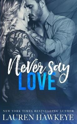 Cover for Lauren Hawkeye · Never Say Love (Pocketbok) (2016)