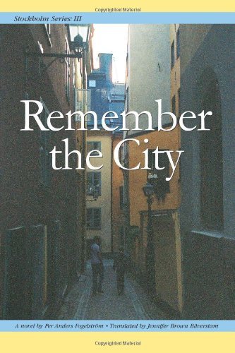 Stockholm Series Iii: Remember the City - Per Anders Fogelstrom - Books - Penfield Books - 9781932043686 - November 16, 2011
