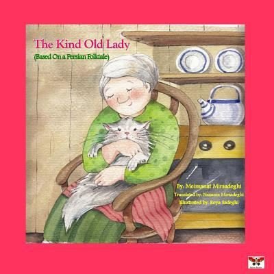 Cover for Meimanat Mirsadeghi (Zolghadr) · The Kind Old Lady (Based on a Persian Folktale) (English Edition) (Paperback Book) [English edition] (2017)
