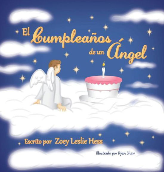 Cover for Zoey Leslie Hess · El Cumpleanos De Un Angel (Hardcover Book) (2015)