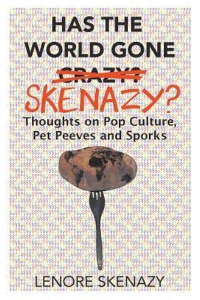 Cover for Lenore Skenazy · Has the World Gone Skenazy? (Paperback Book) (2016)