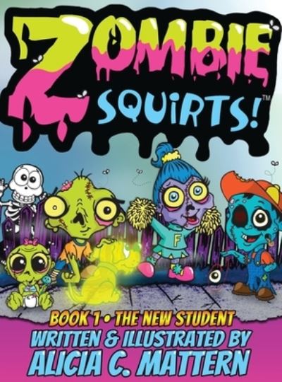 Zombie Squirts - Alicia Mattern - Książki - Spooky Ink - 9781943201686 - 15 września 2014