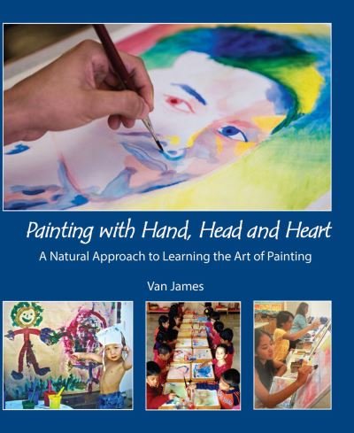 Cover for Van James · Painting with Hand, Head and Heart: A Natural Approach to Learning the Art of Painting (Pocketbok) (2023)