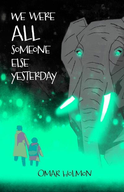 Cover for Omar Holmon · We Were All Someone Else Yesterday (Taschenbuch) (2020)