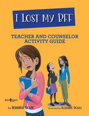 Cover for Licate, Jennifer (Jennifer Licate) · I Lost My Bff - Teacher and Counselor Activity Guide (Taschenbuch) (2021)