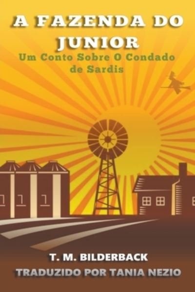Cover for T M Bilderback · A Fazenda Do Junior - Um Conto Sobre O Condado de Sardis - Tales of Sardis County (Pocketbok) (2020)