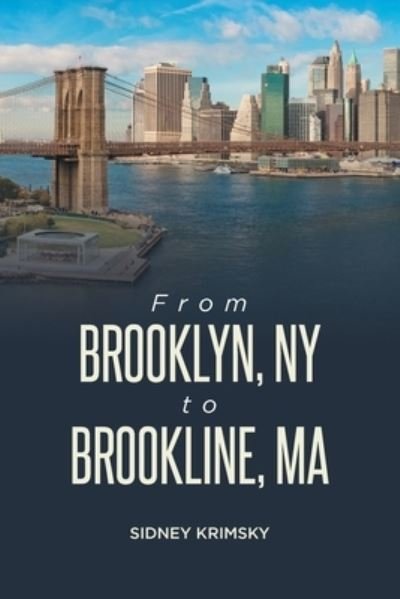 Cover for Sidney Krimsky · From Brooklyn, NY to Brookline, MA (Paperback Book) (2020)