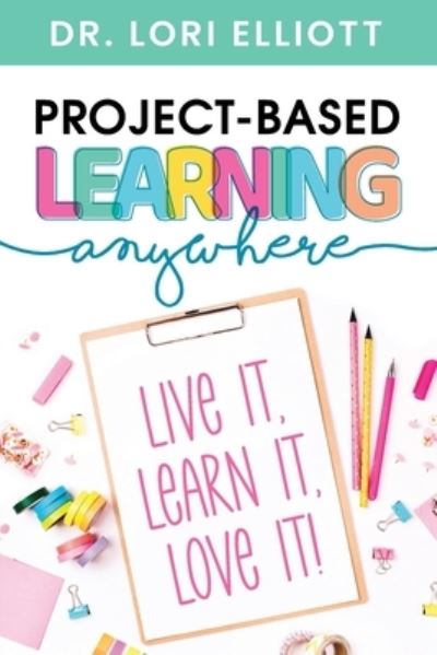 Cover for Lori Elliott · Project-Based Learning Anywhere (Pocketbok) (2021)