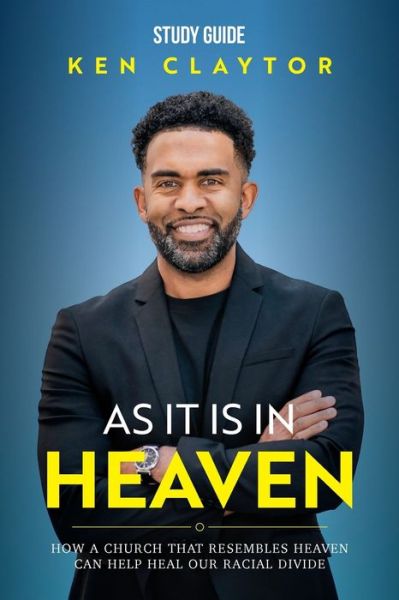 Cover for Ken Claytor · As It Is in Heaven - Study Guide (Paperback Book) (2022)