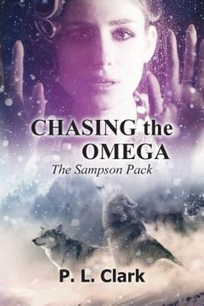 Cover for P L Clark · Chasing the Omega (Paperback Book) (2017)