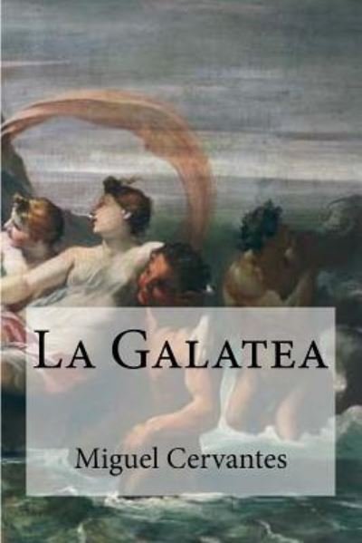 Cover for Miguel de Cervantes · La Galatea (Paperback Book) (2017)