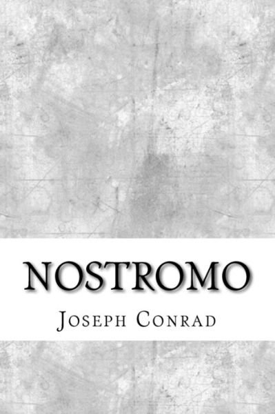 Nostromo - Joseph Conrad - Livros - Createspace Independent Publishing Platf - 9781975910686 - 2 de setembro de 2017