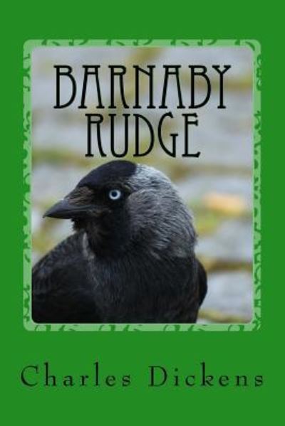 Barnaby Rudge - Dickens - Books - Createspace Independent Publishing Platf - 9781975981686 - September 1, 2017