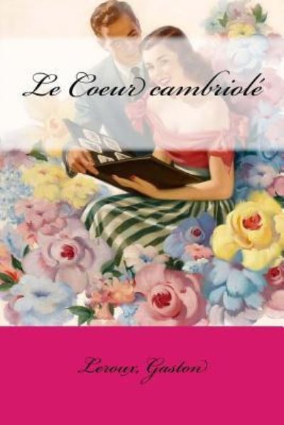 Cover for LeRoux Gaston · Le Coeur cambriol (Paperback Bog) (2017)