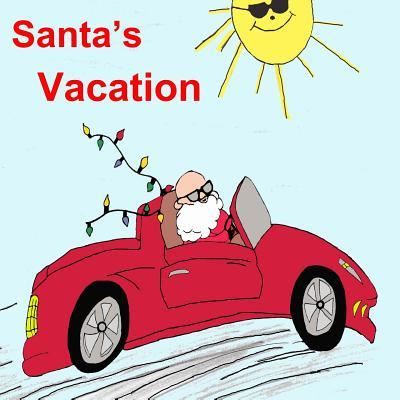 Santa's Vacation - Santa Claus - Livros - Createspace Independent Publishing Platf - 9781979909686 - 12 de dezembro de 2017