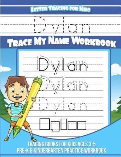 Cover for Dylan Books · Letter Tracing for Kids Dylan Trace my Name Workbook (Paperback Bog) (2017)