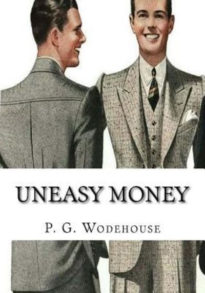 Cover for P. G. Wodehouse · Uneasy Money (Bog) (2018)