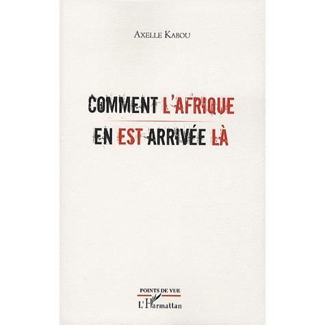 Cover for Axelle Kabou · Comment l'Afrique en est arrivée là (Paperback Book) (2020)