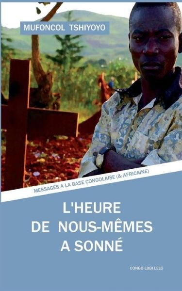 Cover for Mufoncol Tshiyoyo · L'heure de nous-memes a sonne (Paperback Book) (2019)