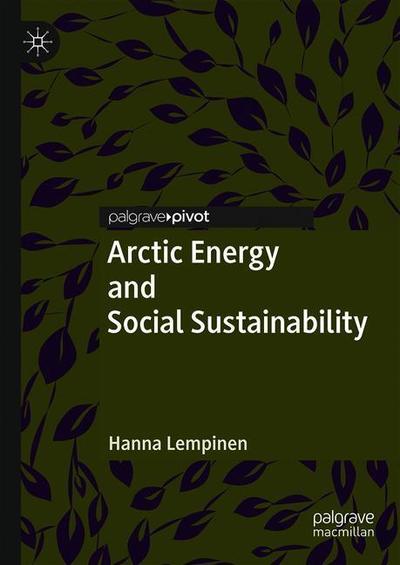 Cover for Hanna Lempinen · Arctic Energy and Social Sustainability (Hardcover Book) [2019 edition] (2018)
