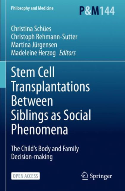 Cover for Stem Cell Transplantations Between Siblings as Social Phenomena: The Child’s Body and Family Decision-making - Philosophy and Medicine (Paperback Book) [2022 edition] (2022)