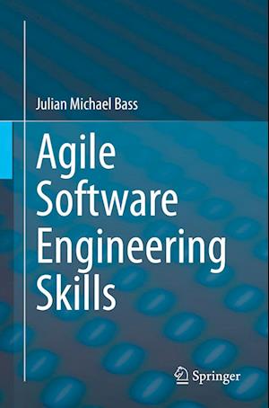 Cover for Julian Michael Bass · Agile Software Engineering Skills (Paperback Book) [1st ed. 2023 edition] (2023)