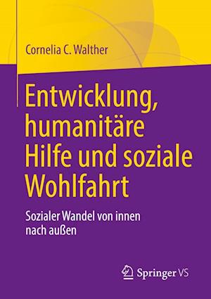 Cover for Cornelia C. Walther · Entwicklung, Humanitäre Hilfe und Soziale Wohlfahrt (Bog) (2023)