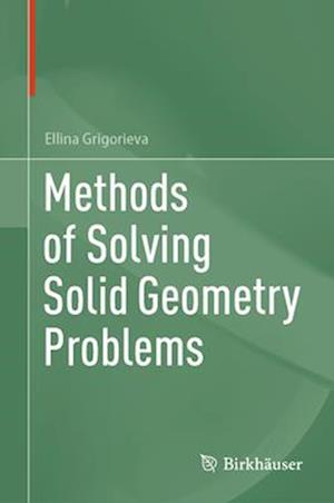 Cover for Ellina Grigorieva · Methods of Solving Solid Geometry Problems (Hardcover Book) (2025)